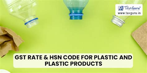 plastic bottle HSN Code or HS Codes with GST Rate - Drip Capital