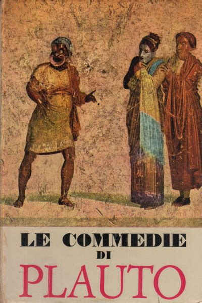 Plauto Le Commedie