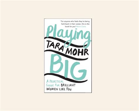 Playing Big A Practical Guide For Brilliant Women L