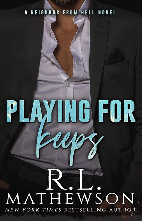 Playing For Keeps A Neighbor From Hell Series Book 1