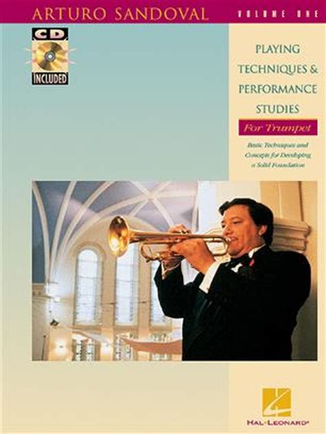 Playing Techniques And Performance Studies For Trumpet Volume Three Advanced Techniques And Concepts For Trumpet Mastery