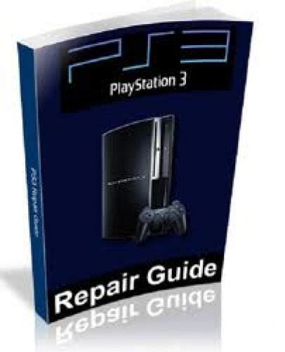 Read Online Playstation 3 Repair Guide 