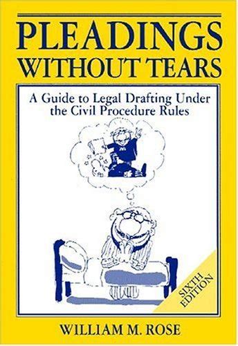 Pleadings Without Tears: A Guide To Legal Drafting Under The Civil Procedure Rules
