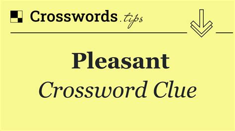 pleasant Crossword Clue Wordplays.com