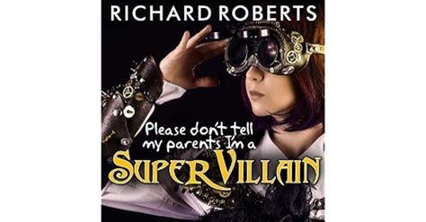 Full Download Please Dont Tell My Parents Im A Supervillain 1 Richard Roberts 