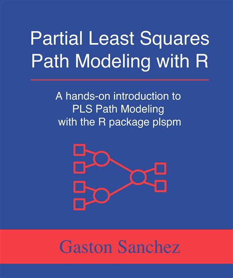 Read Online Pls Path Modeling With R Gaston Sanchez 