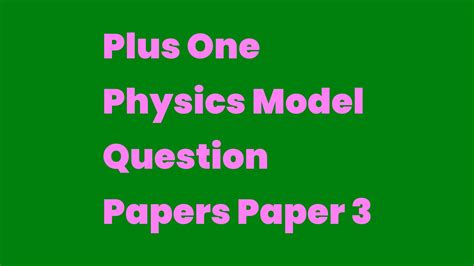 Read Plus One Physics Model Question Paper 