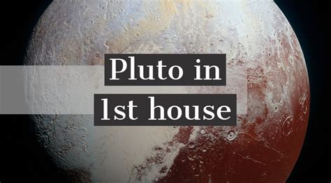 Pluto In 1st House