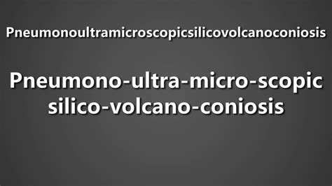 pneumonoultramicroscopicsilicovolcanoconiosis pronunciation