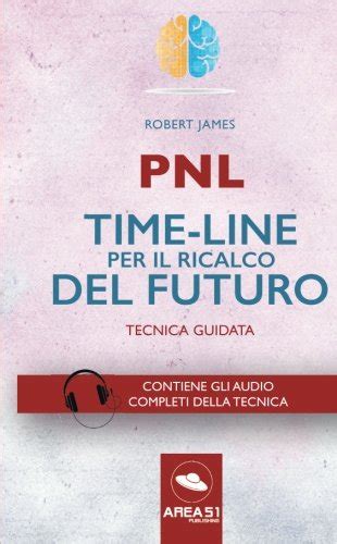 Full Download Pnl Time Line Per Il Ricalco Del Futuro Tecnica Guidata 