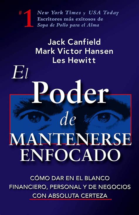 Poder De Mantenerse Enfocado Como Dar En El Blanco Financiero Personal Y De Negocios Con Absoluta Certeza