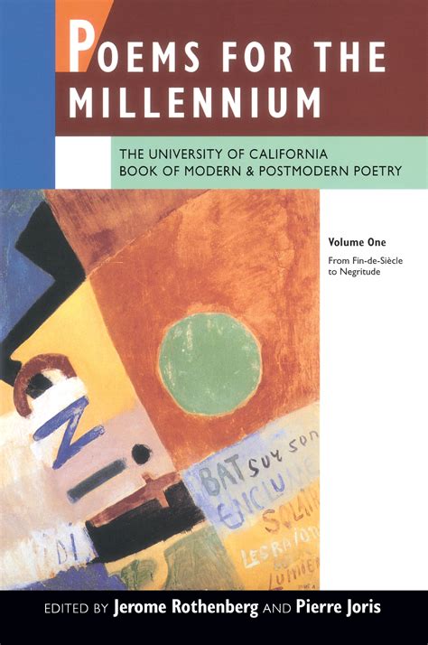 Read Online Poems For The Millennium Vol 1 Modern And Postmodern Poetry From Fin De Siecle To Negritude Jerome Rothenberg 
