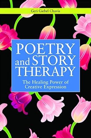Full Download Poetry And Story Therapy The Healing Power Of Creative Expression Writing For Therapy Or Personal Development 