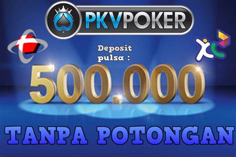 poker pkv deposit pulsa indosat Array