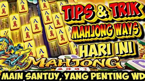 POLA GACOR MAHJONG WAYS HARI INI - SLOT GACOR HARI INI  POLA CUAN MAHJONG WAYS 1&2 BABY