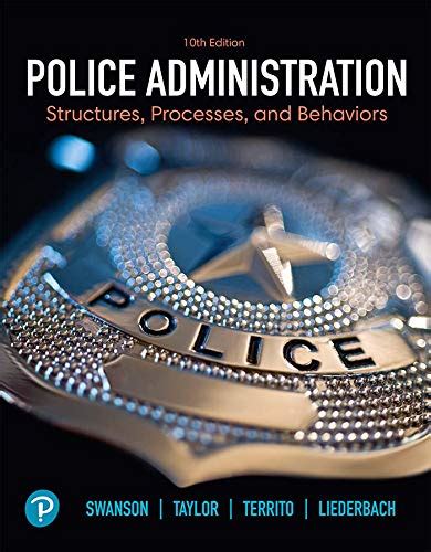 Police Administration Structures Processes And Behavior