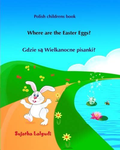 Read Online Polish Childrens Book Where Are The Easter Eggs Polish For Children A Bilingual English Polish Childrens Book Polish Edition Polish For Kids Polish Books For Children Volume 10 