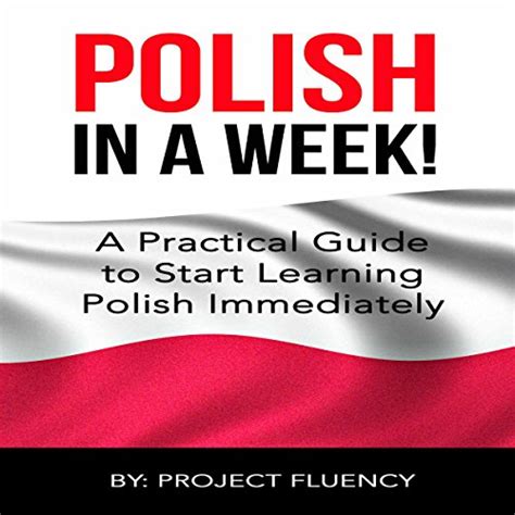Read Polish Learn Polish In A Week Start Speaking Basic Polish In Less Than 24 Hours The Ultimate Crash Course For Polish Language Beginners Learn Polish Polish Polish Learning 