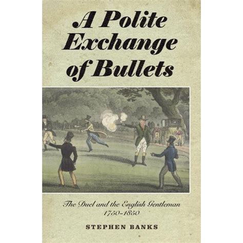 Polite Exchange Of Bullets