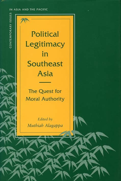 Download Political Legitimacy In Southeast Asia The Quest For Moral Authority Contemporary Issues In Asia And Pacific 