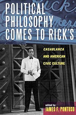 Download Political Philosophy Comes To Ricks Casablanca And American Civic Culture Applications Of Political Theory 