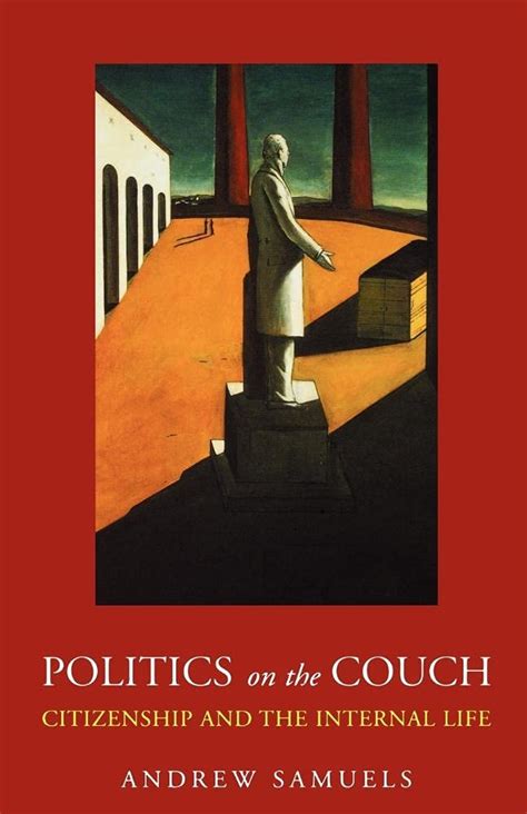 Read Online Politics On The Couch Citizenship And The Internal Life 