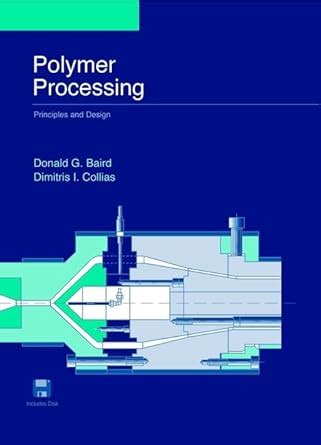 Polymer Processing Principles And Design