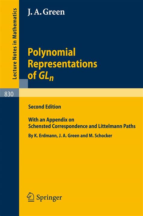 Polynomial Representations Of Gl N With An Appendix On Schensted Correspondence And Littelmann Paths Lecture Notes In Mathematics