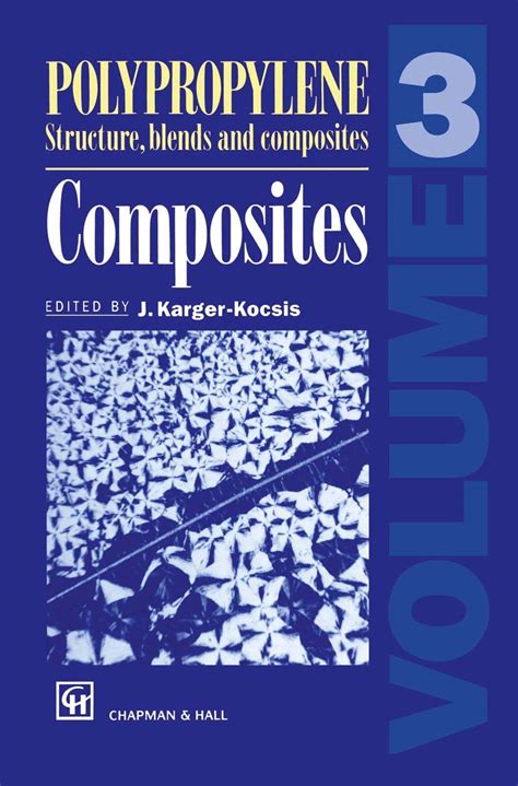 Polypropylene Structure Blends And Composites Volume 3 Composites