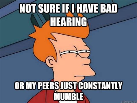 poor hearing Memes & GIFs - Imgflip