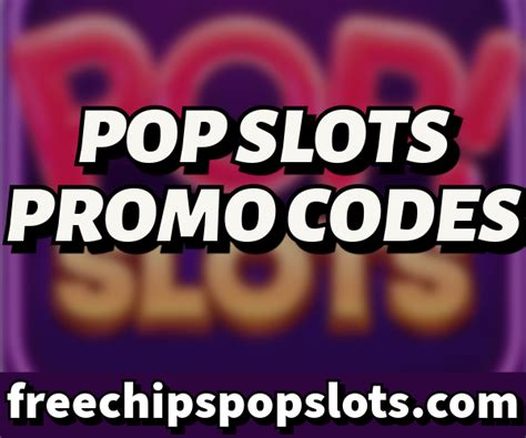 pop slots promo codes 2022 qsgi