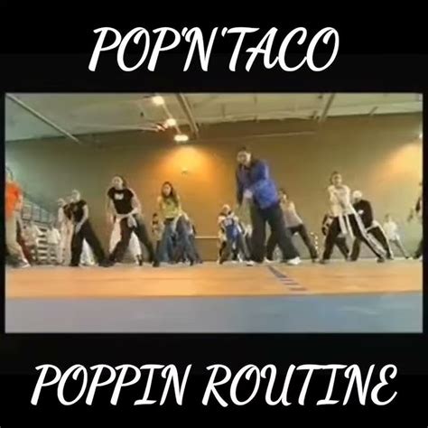 poppin taco bionic pop routine