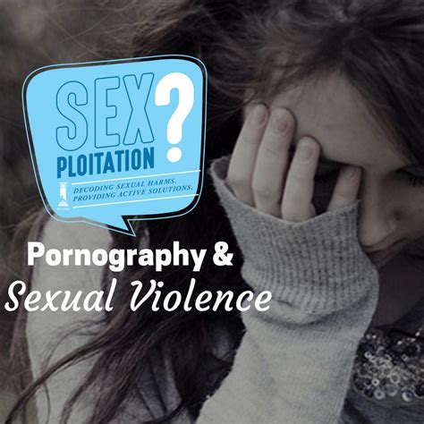 pornography increases the potential for dating violence