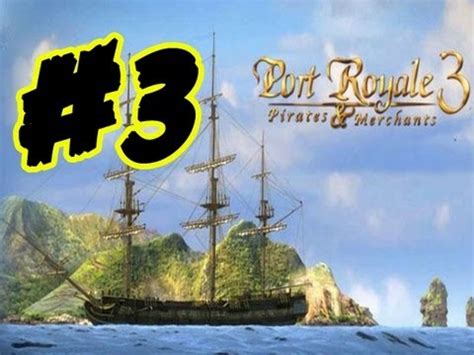 Port Royale 3 Walkthrough