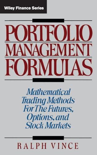 Full Download Portfolio Management Formulas Mathematical Trading Methods For The Futures Options And Stock Markets Author Ralph Vince Nov 1990 