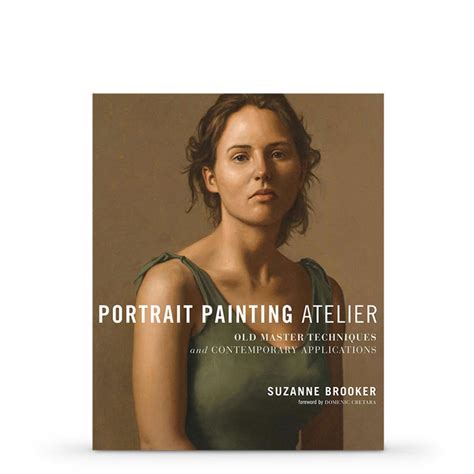 Read Online Portrait Painting Atelier Old Master Techniques And Contemporary Applications Suzanne Brooker 