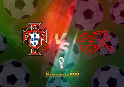 PORTUGAL VS SWISS 🌍 Data dan Fakta Menarik 16 Besar Portugal vs Swiss: Selecao Kalah