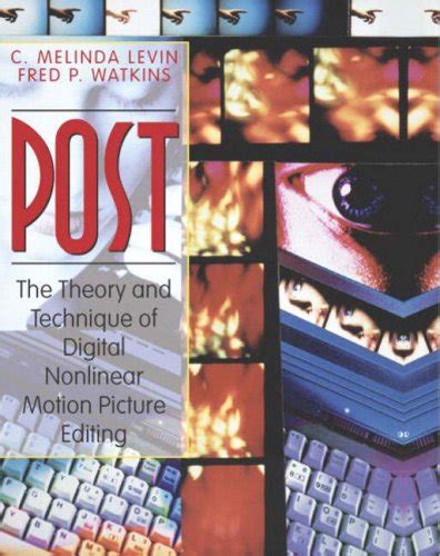 Download Post The Theory And Technique Of Digital Nonlinear Motion Picture Editing 