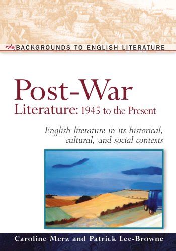 Read Online Post War Literature 1945 To The Present English Literature In Its Historical Cultural And Social Contexts Backgrounds To English Literature 