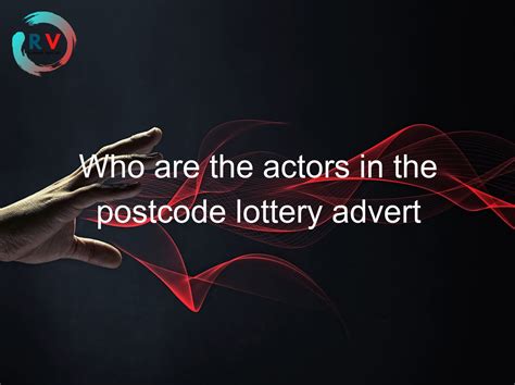 postcode lottery advert actors 2022