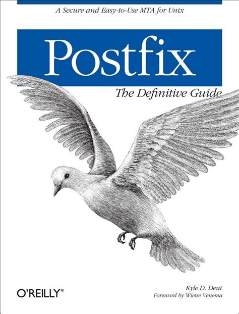 Postfix The Definitive Guide A Secure And Easy To Use Mta For Unix