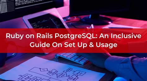 Postgresql For Ruby Developers Learn To Use The P