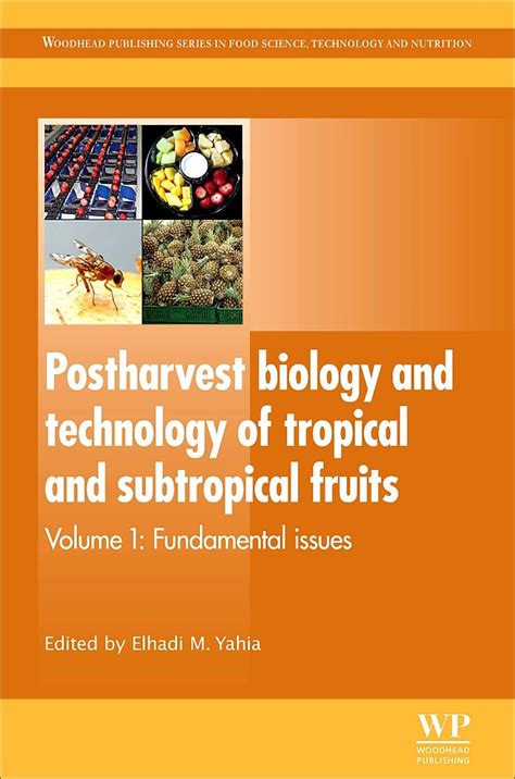 Download Postharvest Biology And Technology Of Tropical And Subtropical Fruits Fundamental Issues Woodhead Publishing Series In Food Science Technology And Nutrition 