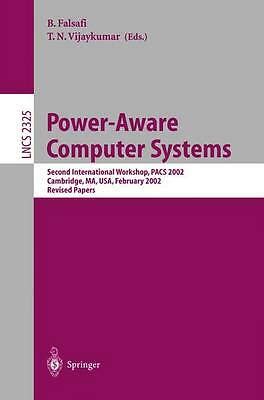 Power Aware Computer Systems Second International Workshop Pacs 2002 Cambridge Ma Usa February 2 2002 Revised Papers Lecture Notes In Computer Science