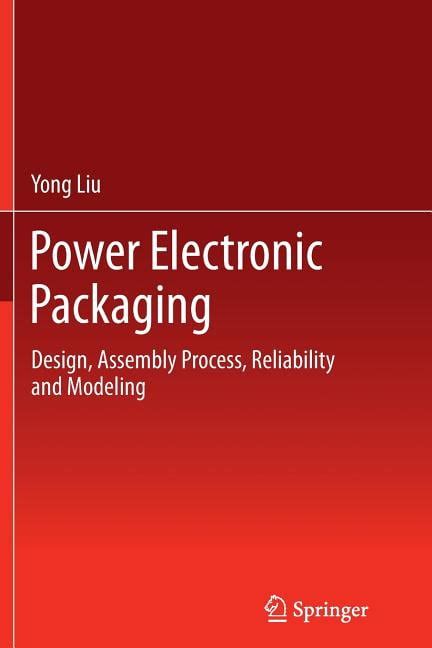 power electronic packaging design assembly process reliability and modeling