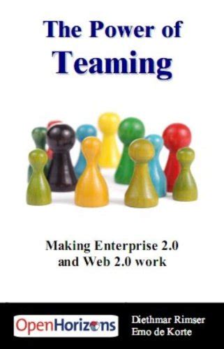 Power Of Teaming Making Enterprise 20 And Web 20 Work