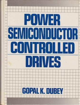 power semiconductor controlled drives dubey