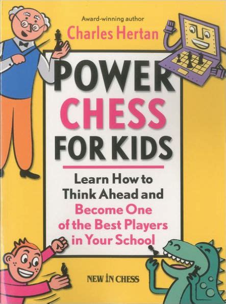 Download Power Chess For Kids Learn How To Think Ahead And Become One Of The Best Players In Your School 