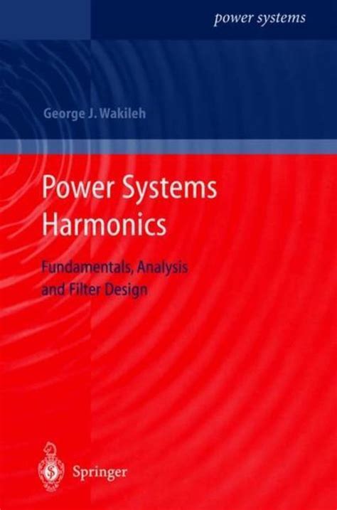 Read Online Power Systems Harmonics Fundamentals Analysis And Filter Design 