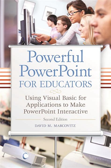 Powerful Powerpoint For Educators Using Visual Basic For Applications To Make Powerpoint Interactive